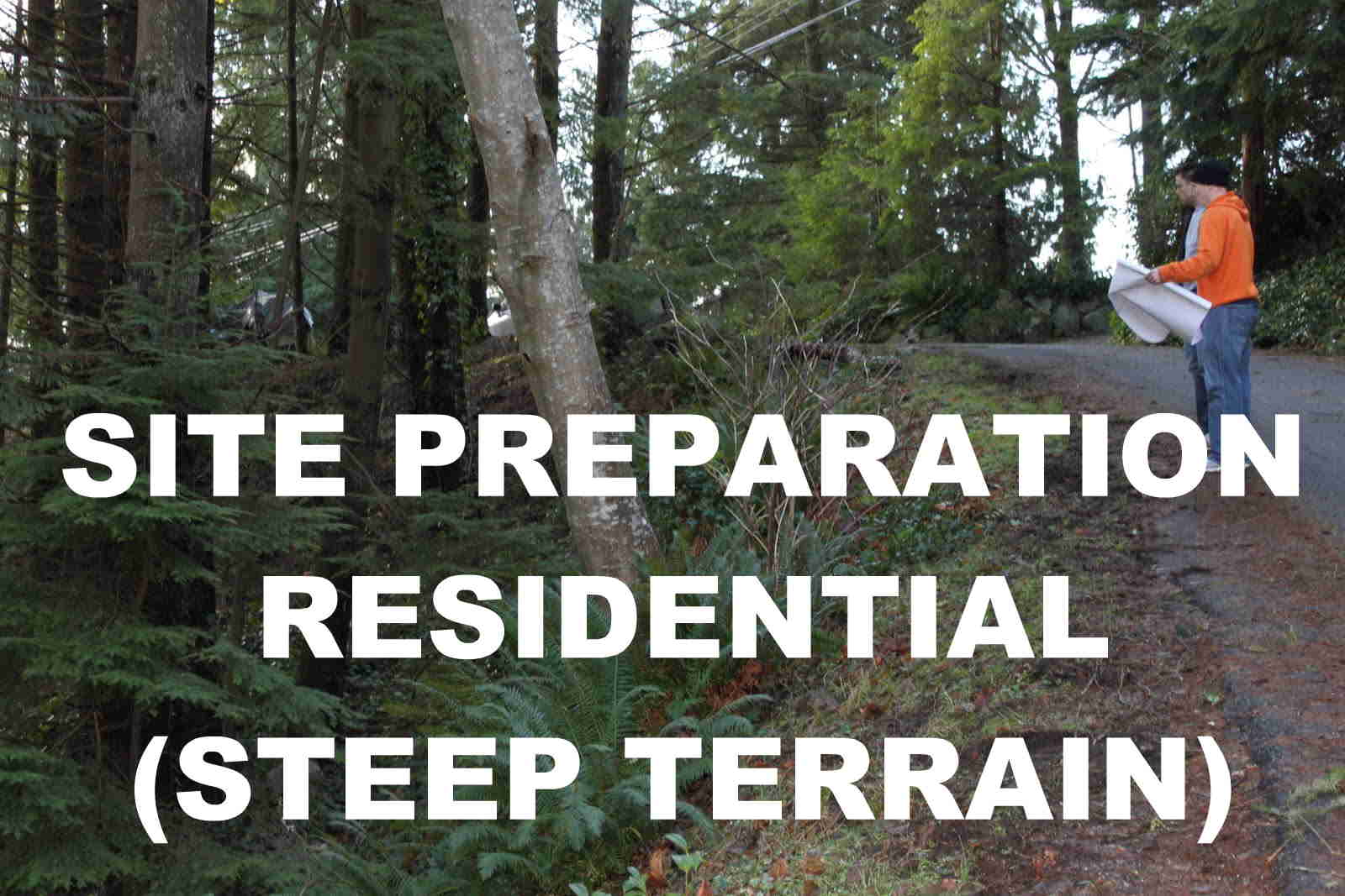 Site Preparation - Residential (Steep Terrain)