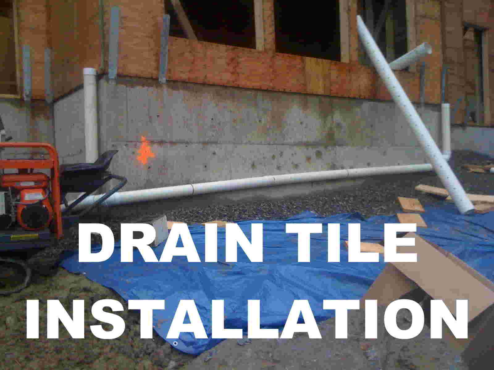Excavate and Install Drain Tile & Utilities